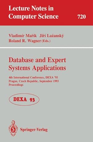 Bild des Verkufers fr Database and Expert Systems Applications : 4th International Conference, DEXA'93, Prague, Czech Republic, September 6-8, 1993. Proceedings zum Verkauf von AHA-BUCH GmbH