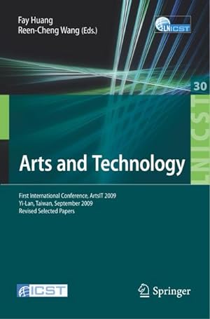 Seller image for Arts and Technology : First International Conference, ArtsIT 2009, Yi-Lan, Taiwan, September 24-25, 2009, Revised Selected Papers for sale by AHA-BUCH GmbH