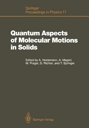 Image du vendeur pour Quantum Aspects of Molecular Motions in Solids : Proceedings of an ILL-IFF Workshop, Grenoble, France, September 2426, 1986 mis en vente par AHA-BUCH GmbH