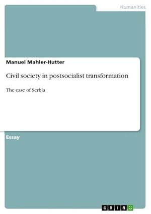 Seller image for Civil society in postsocialist transformation : The case of Serbia for sale by AHA-BUCH GmbH