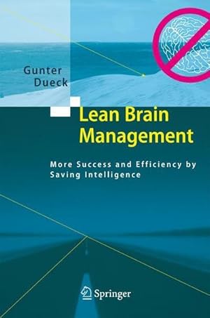 Bild des Verkufers fr Lean Brain Management : More Success and Efficiency by Saving Intelligence zum Verkauf von AHA-BUCH GmbH