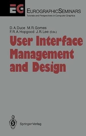 Bild des Verkufers fr User Interface Management and Design : Proceedings of the Workshop on User Interface Management Systems and Environments Lisbon, Portugal, June 46, 1990 zum Verkauf von AHA-BUCH GmbH