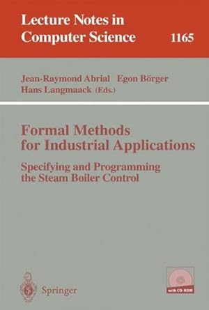 Bild des Verkufers fr Formal Methods for Industrial Applications : Specifying and Programming the Steam Boiler Control zum Verkauf von AHA-BUCH GmbH