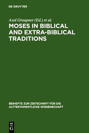 Bild des Verkufers fr Moses in Biblical and Extra-Biblical Traditions zum Verkauf von AHA-BUCH GmbH