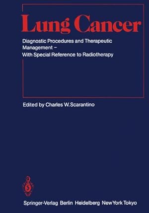 Bild des Verkufers fr Lung Cancer : Diagnostic Procedures and Therapeutic Management With Special Reference to Radiotherapy zum Verkauf von AHA-BUCH GmbH
