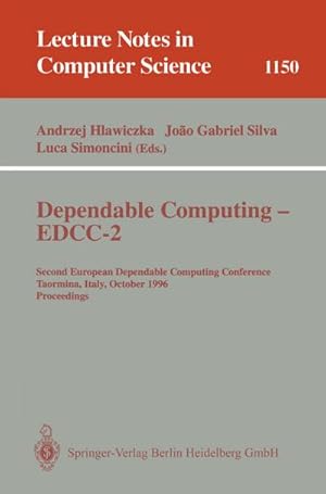 Bild des Verkufers fr Dependable Computing - EDCC-2 : Second European Dependable Computing Conference, Taormina, Italy, October 2 - 4, 1996. Proceedings zum Verkauf von AHA-BUCH GmbH