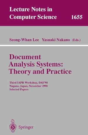 Bild des Verkufers fr Document Analysis Systems: Theory and Practice : Third IAPR Workshop, DAS'98, Nagano, Japan, November 4-6, 1998, Selected Papers zum Verkauf von AHA-BUCH GmbH