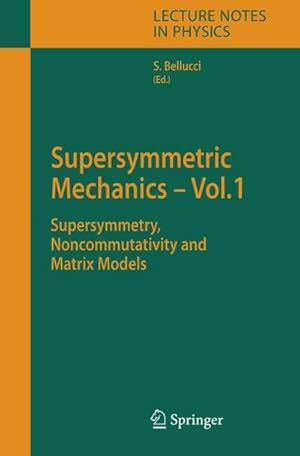 Bild des Verkufers fr Supersymmetric Mechanics - Vol. 1 : Supersymmetry, Noncommutativity and Matrix Models zum Verkauf von AHA-BUCH GmbH