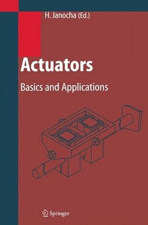 Seller image for Actuators : Basics and Applications for sale by AHA-BUCH GmbH