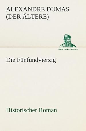 Bild des Verkufers fr Die Fnfundvierzig : Historischer Roman zum Verkauf von AHA-BUCH GmbH