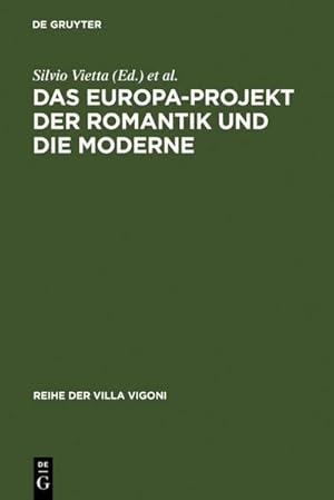 Seller image for Das Europa-Projekt der Romantik und die Moderne : Anstze zu einer deutsch-italienischen Mentalittsgeschichte for sale by AHA-BUCH GmbH