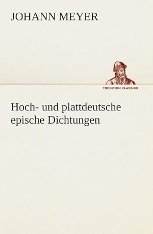 Bild des Verkufers fr Hoch- und plattdeutsche epische Dichtungen zum Verkauf von AHA-BUCH GmbH