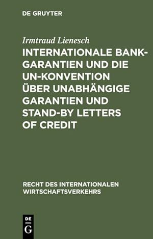 Bild des Verkufers fr Internationale Bankgarantien und die UN-Konvention ber unabhngige Garantien und Stand-by Letters of Credit zum Verkauf von AHA-BUCH GmbH