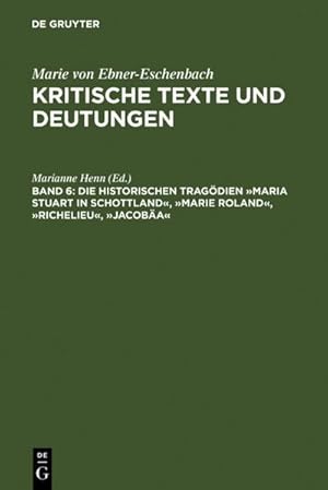 Bild des Verkufers fr Die historischen Tragdien Maria Stuart in Schottland, Marie Roland, Richelieu, Jacoba zum Verkauf von AHA-BUCH GmbH