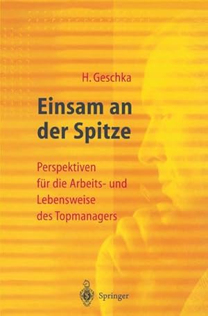 Seller image for Einsam an der Spitze : Perspektiven fr die Arbeits- und Lebensweise des Topmanagers for sale by AHA-BUCH GmbH