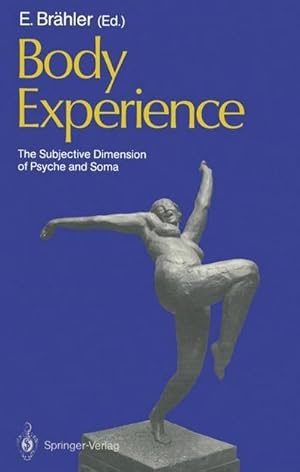 Bild des Verkufers fr Body Experience : The Subjective Dimension of Psyche and Soma Contributions to Psychosomatic Medicine zum Verkauf von AHA-BUCH GmbH