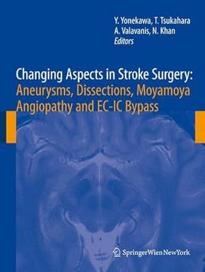Seller image for Changing Aspects in Stroke Surgery: Aneurysms, Dissection, Moyamoya angiopathy and EC-IC Bypass for sale by AHA-BUCH GmbH