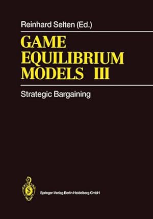 Bild des Verkufers fr Game Equilibrium Models III : Strategic Bargaining zum Verkauf von AHA-BUCH GmbH