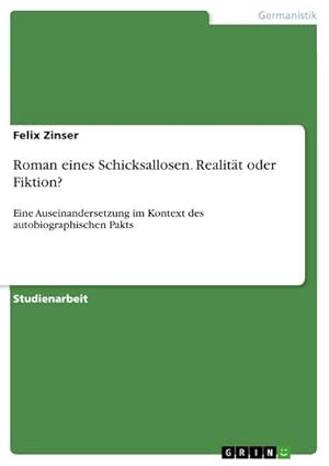 Bild des Verkufers fr Roman eines Schicksallosen. Realitt oder Fiktion? : Eine Auseinandersetzung im Kontext des autobiographischen Pakts zum Verkauf von AHA-BUCH GmbH