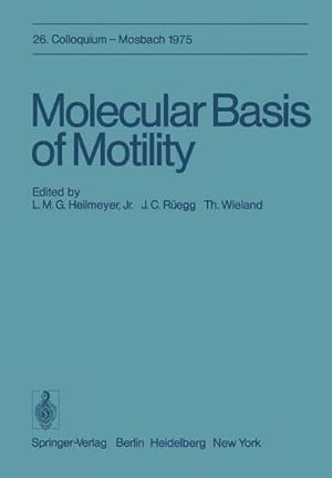 Seller image for Molecular Basis of Motility : 26. Colloquium am 10.-12. April 1975 for sale by AHA-BUCH GmbH