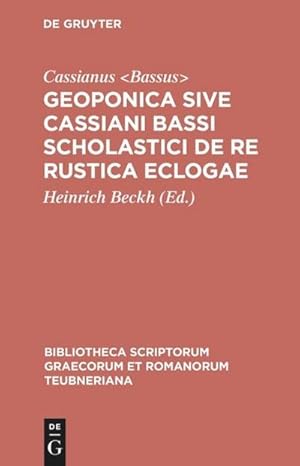 Bild des Verkufers fr Geoponica sive Cassiani Bassi Scholastici De re rustica eclogae zum Verkauf von AHA-BUCH GmbH