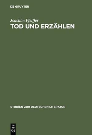 Bild des Verkufers fr Tod und Erzhlen : Wege der literarischen Moderne um 1900 zum Verkauf von AHA-BUCH GmbH