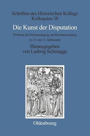 Bild des Verkufers fr Die Kunst der Disputation : Probleme der Rechtsauslegung und Rechtsanwendung im 13. und 14. Jahrhundert zum Verkauf von AHA-BUCH GmbH