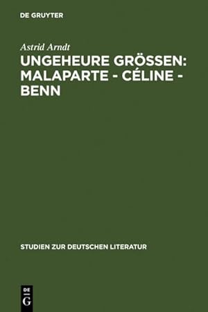 Seller image for Ungeheure Gren: Malaparte - Cline - Benn : Wertungsprobleme in der deutschen, franzsischen und italienischen Literaturkritik for sale by AHA-BUCH GmbH