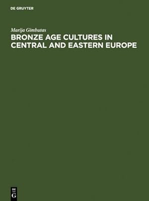 Bild des Verkäufers für Bronze Age cultures in Central and Eastern Europe zum Verkauf von AHA-BUCH GmbH