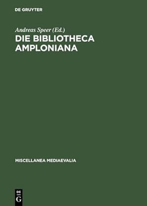 Bild des Verkufers fr Die Bibliotheca Amploniana : Ihre Bedeutung im Spannungsfeld von Aristotelismus, Nominalismus und Humanismus zum Verkauf von AHA-BUCH GmbH