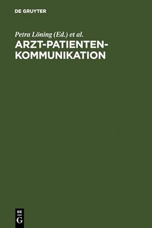 Bild des Verkufers fr Arzt-Patienten-Kommunikation : Analysen zu interdisziplinren Problemen des medizinischen Diskurses zum Verkauf von AHA-BUCH GmbH