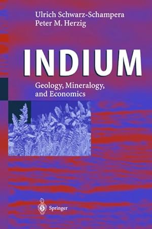 Bild des Verkufers fr Indium : Geology, Mineralogy, and Economics zum Verkauf von AHA-BUCH GmbH