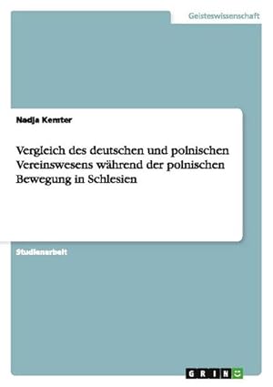 Bild des Verkufers fr Vergleich des deutschen und polnischen Vereinswesens whrend der polnischen Bewegung in Schlesien zum Verkauf von AHA-BUCH GmbH