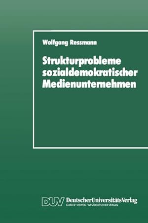 Bild des Verkufers fr Strukturprobleme sozialdemokratischer Medienunternehmen : Eine organisationspolitische Analyse der SPD-Presseunternehmen von den Anfngen bis zur Gegenwart zum Verkauf von AHA-BUCH GmbH