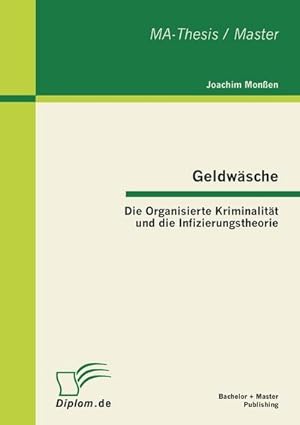 Imagen del vendedor de Geldwsche: Die Organisierte Kriminalitt und die Infizierungstheorie a la venta por AHA-BUCH GmbH