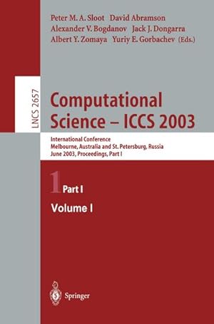 Seller image for Computational Science  ICCS 2003 : International Conference Melbourne, Australia and St. Petersburg, Russia June 24, 2003 Proceedings, Part I for sale by AHA-BUCH GmbH