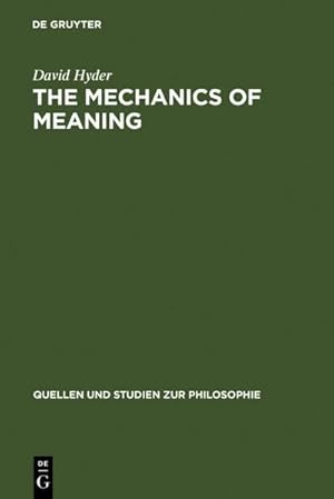 Bild des Verkufers fr The Mechanics of Meaning : Propositional Content and the Logical Space of Wittgenstein's Tractatus zum Verkauf von AHA-BUCH GmbH