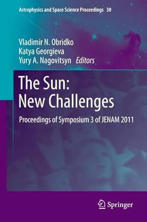 Immagine del venditore per The Sun: New Challenges : Proceedings of Symposium 3 of JENAM 2011 venduto da AHA-BUCH GmbH