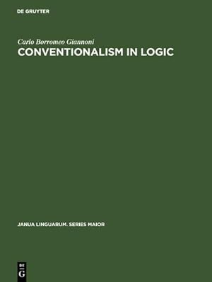 Seller image for Conventionalism in logic : A study in the linguistic foundation of logical reasoning for sale by AHA-BUCH GmbH