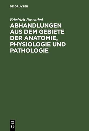 Bild des Verkufers fr Abhandlungen aus dem Gebiete der Anatomie, Physiologie und Pathologie zum Verkauf von AHA-BUCH GmbH
