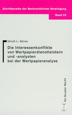 Bild des Verkufers fr Interessenkonflikte von Wertpapierdienstleistern und -analysten bei der Wertpapieranalyse : Eine Darstellung und Wrdigung der gesetzlichen und berufsstndischen Regelungen in den Vereinigten Staaten von Amerika und der Bundesrepublik Deutschland unter Einbeziehung der europischen Ebene zum Verkauf von AHA-BUCH GmbH