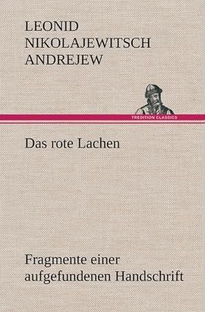 Bild des Verkufers fr Das rote Lachen : Fragmente einer aufgefundenen Handschrift zum Verkauf von AHA-BUCH GmbH