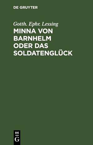 Bild des Verkufers fr Minna von Barnhelm oder das Soldatenglck : Ein Lustspiel in fnf Aufzgen zum Verkauf von AHA-BUCH GmbH