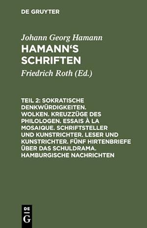 Bild des Verkufers fr Sokratische Denkwrdigkeiten. Wolken. Kreuzzge des Philologen. Essais  la Mosaique. Schriftsteller und Kunstrichter. Leser und Kunstrichter. Fnf Hirtenbriefe ber das Schuldrama. Hamburgische Nachrichten zum Verkauf von AHA-BUCH GmbH