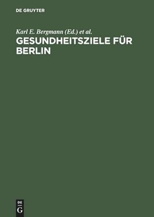 Seller image for Gesundheitsziele fr Berlin : Wissenschaftliche Grundlagen und epidemiologisch begrndete Vorschlge for sale by AHA-BUCH GmbH