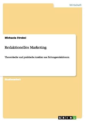 Seller image for Redaktionelles Marketing : Theoretische und praktische Anstze aus Zeitungsredaktionen for sale by AHA-BUCH GmbH