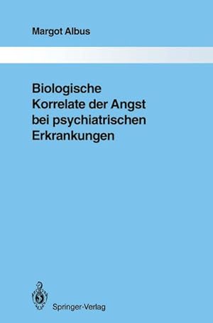 Bild des Verkufers fr Biologische Korrelate der Angst bei psychiatrischen Erkrankungen zum Verkauf von AHA-BUCH GmbH