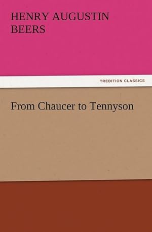 Bild des Verkufers fr From Chaucer to Tennyson zum Verkauf von AHA-BUCH GmbH