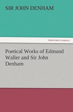 Bild des Verkufers fr Poetical Works of Edmund Waller and Sir John Denham zum Verkauf von AHA-BUCH GmbH