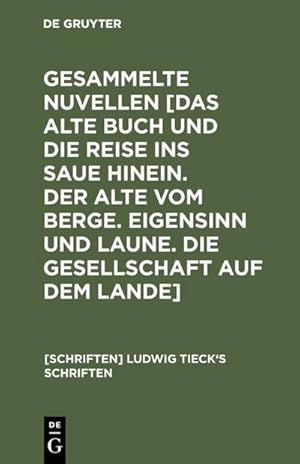 Bild des Verkufers fr Novellen : [Das alte Buch und die Reise ins Saue hinein. Der Alte vom Berge. Eigensinn und Laune. Die Gesellschaft auf dem Lande] zum Verkauf von AHA-BUCH GmbH